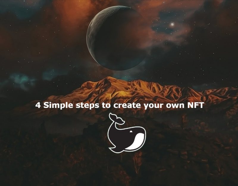 4 simple steps to create your own NFT