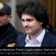 Sam Bankman-Fried’s crypto empire "built on lies": Prosecutors