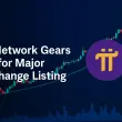 Pi Network Gears Up for a Major Exchange Listing