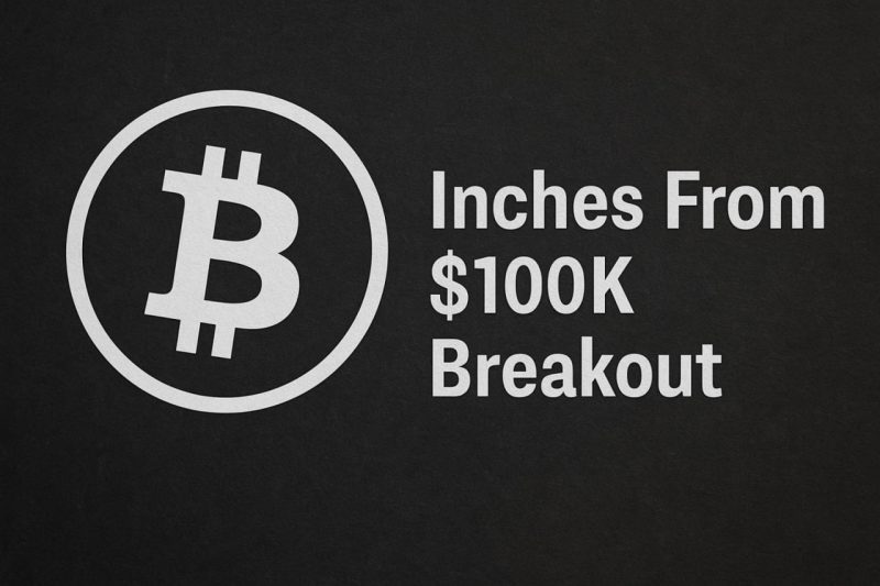 BTC Inches From $100K Breakout