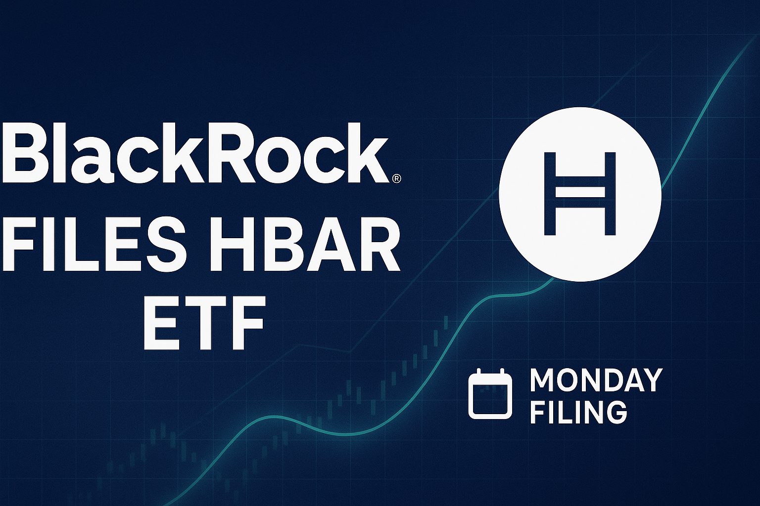 BlackRock to File Hedera (HBAR) Spot ETF by Monday, Market Braces