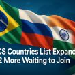 BRICS Countries List Expands in Global Shift
