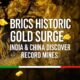 BRICS Historic Gold Surge as India & China Just Found Record Mines