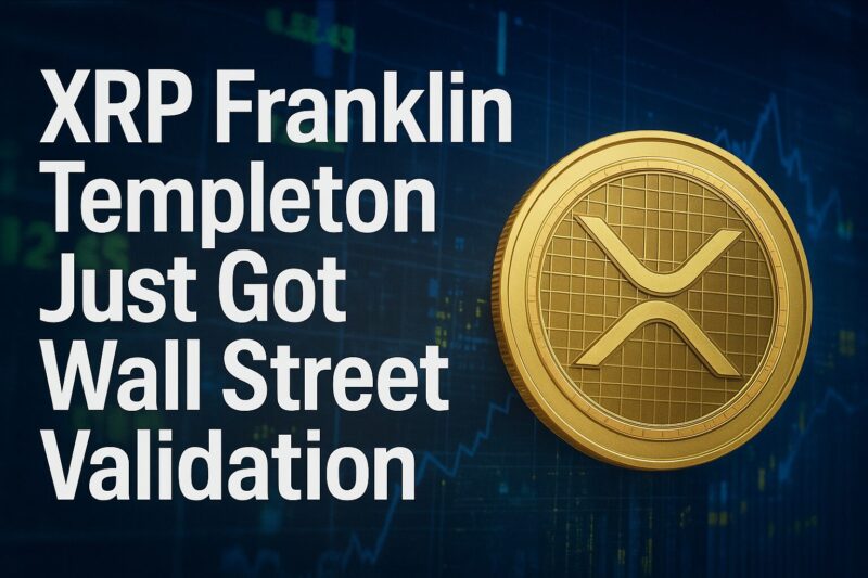 XRP Just Got Wall Street Validation From Franklin Templeton