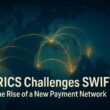 BRICS Challenges SWIFT