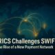BRICS Challenges SWIFT